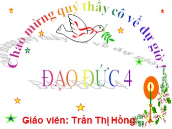 Bài giảng môn Đạo đức Lớp 4 - Tuần 9: Tiết kiệm thời giờ (Tiết 1) - Trần Thị Hồng