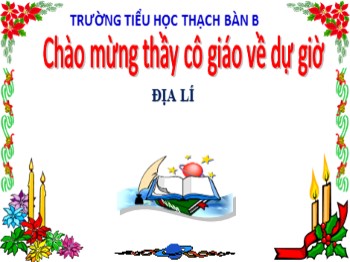 Bài giảng môn Địa lý 4 - Tuần 25, Bài 23: Ôn tập