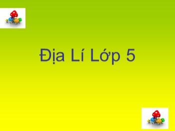 Bài giảng môn Địa lý Lớp 4 - Tuần 2 - Bài: Dãy Hoàng Liên Sơn