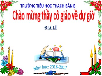 Bài giảng môn Địa lý Lớp 4 - Tuần 25, Bài 23: Ôn tập