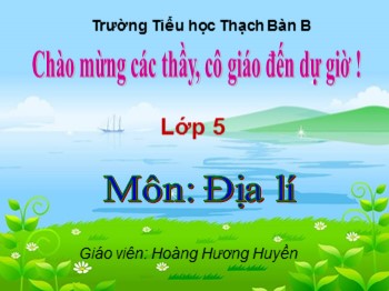 Bài giảng môn Địa lý Lớp 5 - Bài: Dân số nước ta - Hoàng Hương Huyền