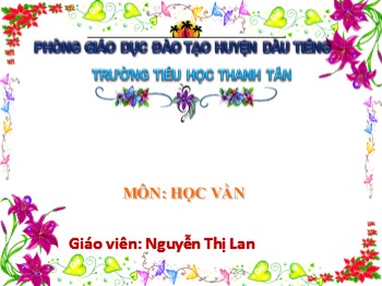 Bài giảng môn Học vần Lớp 1 - Bài 101: uât-uyêt