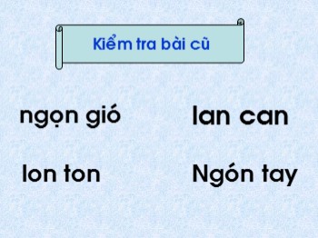 Bài giảng môn Học vần Lớp 1 - Bài: ân, ă-ăn