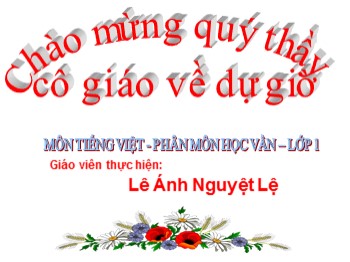 Bài giảng môn Học vần Lớp 1 - Bài: i-a - Lê Ánh Nguyệt Lệ