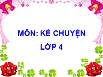 Bài giảng môn Kể chuyện Khối 4 - Tuần 14 - Bài: Kể chuyện Búp bê của ai ?