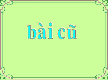 Bài giảng môn Kể chuyện Lớp 1 - Bài: Cô chủ không biết quý trọng tình bạn