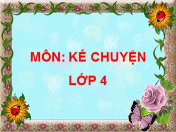 Bài giảng môn Kể chuyện Lớp 4 - Tuần 1 - Bài: Kể chuyện Sự tích hồ Ba Bể