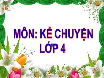 Bài giảng môn Kể chuyện Lớp 4 - Tuần 29 - Bài: Kể chuyện Đôi cánh của ngựa trắng