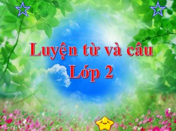 Bài giảng môn Luyện từ và câu Lớp 2 - Tuần 24, Bài: Từ ngữ về loài chim. Dấu chấm, dấu phẩy