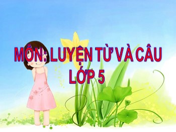 Bài giảng môn Luyện từ và câu Lớp 5 - Tuần 3: Mở rộng vốn từ: Nhân dân