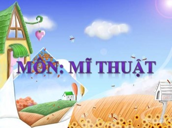 Bài giảng môn Mĩ thuật Lớp 5 - Chủ đề 10: Cuộc sống quanh em