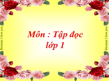 Bài giảng môn Tập đọc Lớp 1 - Bài: Hoa ngọc lan