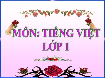 Bài giảng môn Tập đọc Lớp 1 - Bài: Nói dối hại thân