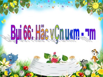 Bài giảng môn Tiếng Việt Lớp 1 - Tuần 16, Bài 66: Học vần uôm-ươm