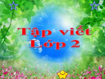 Bài giảng môn Tiếng Việt Lớp 2 - Tuần 07, Tập viết: Chữ hoa E, Ê