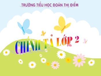 Bài giảng môn Tiếng Việt Lớp 2 - Tuần 13, Chính tả: Bông hoa niềm vui