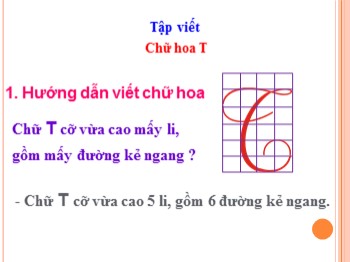 Bài giảng môn Tiếng Việt Lớp 2 - Tuần 23, Tập viết: Chữ hoa T