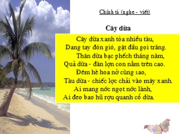 Bài giảng môn Tiếng Việt Lớp 2 - Tuần 28, Chính tả: Cây dừa