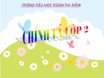 Bài giảng môn Tiếng Việt Lớp 2 - Tuần 31, Chính tả: Tiếng chổi tre