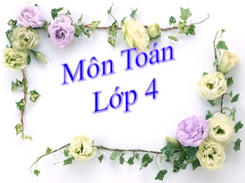 Bài giảng môn Toán Khối 4 - Bài: Phân số bằng nhau