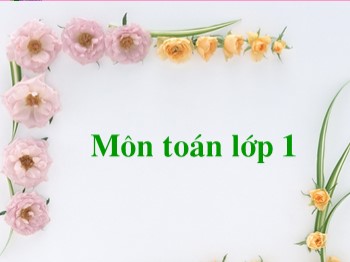 Bài giảng môn Toán Lớp 1 - Bài: Dấu lớn, dấu nhỏ