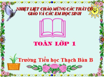 Bài giảng môn Toán Lớp 1 - Bài: Luyện tập (Trang 130)