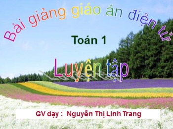 Bài giảng môn Toán Lớp 1 - Bài: Luyện tập (Trang 60) - Nguyễn Thị Linh Trang