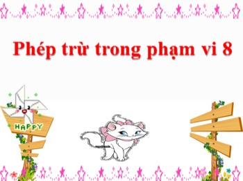 Bài giảng môn Toán Lớp 1 - Bài: Phép trừ trong phạm vi 8