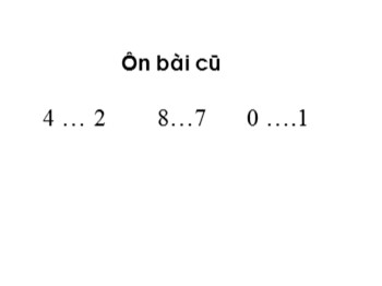 Bài giảng môn Toán Lớp 1 - Tuần 5 - Bài: Em ôn lại những gì đã học