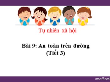 Bài giảng môn Tự nhiên và xã hội Lớp 1 - Bài 9: An toàn trên đường (Tiết 3)