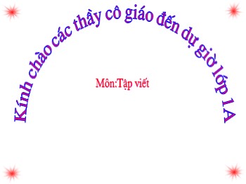 Bài giảng Tập νiết Lớp 1 - Tuần 27 - Bài: Tô chữ E, Ê, G