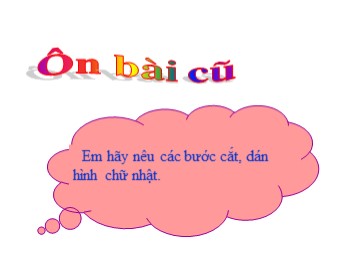 Bài giảng Thủ công 1 - Bài 20: Cắt, dán hình vuông (Tiết 1)