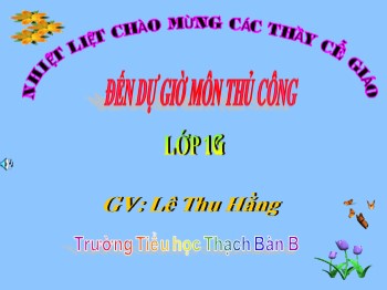 Bài giảng Thủ công 1 - Bài: Xé dán hình cây đơn giản - Lê Thu Hằng