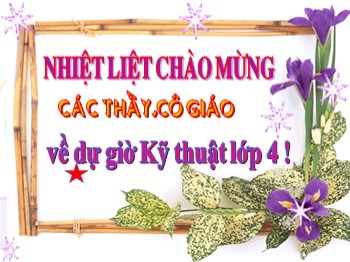 Bài giảng môn Kĩ thuật Lớp 4 - Bài 10: Lắp cái đu (Tiếp theo)