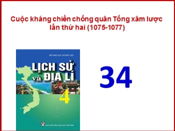 Bài giảng môn Lịch sử 4 - Tuần 13, Bài 11: Cuộc kháng chiến chống quân Tống xâm lược lần thứ hai (1075-1077)