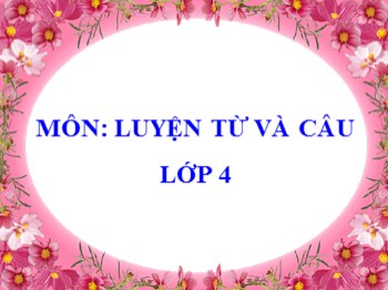 Bài giảng môn Luyện từ và câu Khối 4 - Tuần 2 - Bài: Dấu hai chấm