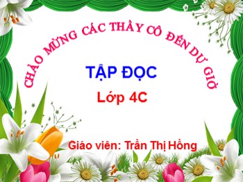 Bài giảng môn Tập đọc Lớp 4 - Tuần 11 - Bài: Ông Trạng thả diều - Trần Thị Hồng