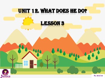 Bài giảng môn Tiếng Anh Lớp 4 - Unit 12: What does your father do ? - Lesson 3