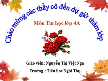 Bài giảng môn Tin học Lớp 4 - Bài 3: Chèn và điều chỉnh tranh ảnh trong văn bản (Tiết 1) - Nguyễn Thị Việt Nga