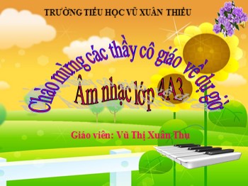 Bài giảng môn Âm nhạc Lớp 4 - Bài: Khăn quàng thắm mãi vai em - Vũ Thị Xuân Thu