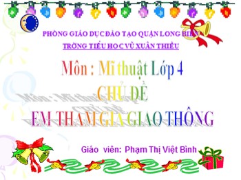 Bài giảng môn Mĩ thuật Lớp 4 - Chủ đề: Em tham gia giao thông