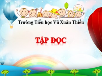 Bài giảng môn Tập đọc Lớp 4 - Tuần 11 - Bài: Có chí thì nên