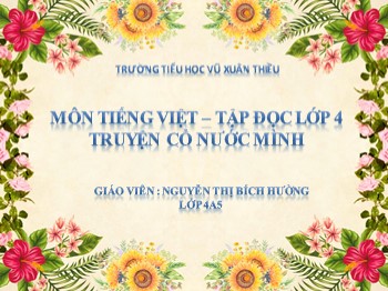 Bài giảng môn Tập đọc Lớp 4 - Tuần 2 - Bài: Truyện cổ nước mình - Nguyễn Thị Bích Hường