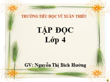 Bài giảng môn Tập đọc Lớp 4 - Tuần 6 - Bài: Nỗi dằn vặt của An- đrây- ca - Nguyễn Thị Bích Hường