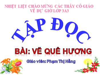 Bài giảng môn Tập làm văn Lớp 3 - Tuần 11 - Bài: Vẽ quê hương - Phạm Thị Hằng