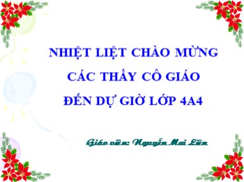 Bài giảng môn Tập làm văn Lớp 4 -  Bài: Luyện tập trao đổi ý kiến với người thân - Nguyễn Mai Liên