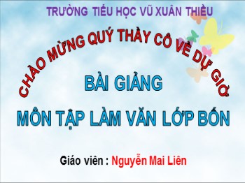 Bài giảng môn Tập làm văn Lớp 4 - Tuần 19 - Bài: Luyện tập xây dựng mở bài trong bài văn miêu tả đồ vật - Nguyễn Mai Liên