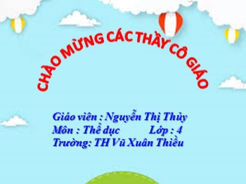 Bài giảng môn Thể dục 4 - Tuần 23, Bài 45: Bật xa. Trò chơi “con sâu đo” - Nguyễn Thị Thủy