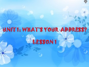 Bài giảng môn Tiếng Anh Lớp 5 - Tuần 1, Unit 1: What’s your address ? - Lesson 1