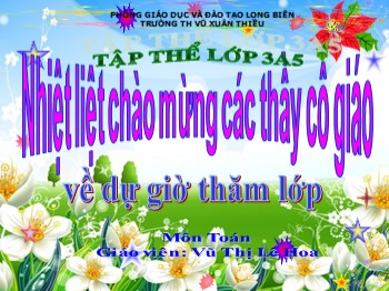 Bài giảng môn Toán Lớp 3 - Tuần 12, Tiết 68 - Bài: Luyện tập - Vũ Thị Lê Hoa